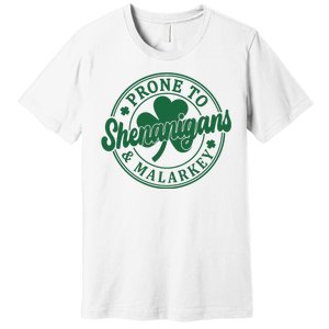 Prone To Shenanigans Malarkey St Patricks Day Premium T-Shirt