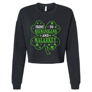 Prone To Shenanigans And Malarkey St Patricks Day Cropped Pullover Crew