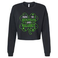 Prone To Shenanigans And Malarkey St Patricks Day Cropped Pullover Crew