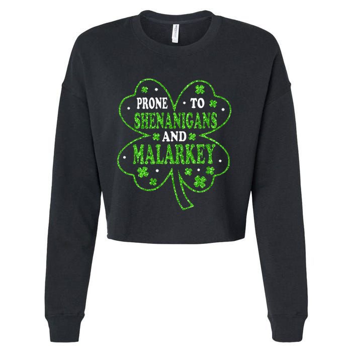 Prone To Shenanigans And Malarkey St Patricks Day Cropped Pullover Crew