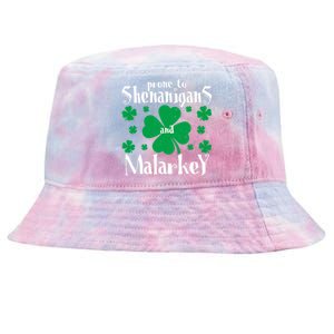 Prone To Shenanigans And Malarkey Boys St Patricks Day Funny Tie-Dyed Bucket Hat