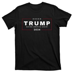 President Trump Saving America Again 2024 Maga T-Shirt