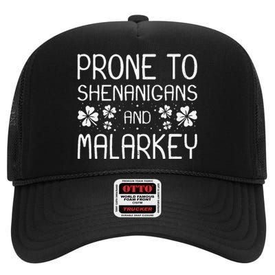 Prone To Shenanigans And Malarkey Funny St Patricks Day High Crown Mesh Back Trucker Hat