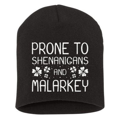 Prone To Shenanigans And Malarkey Funny St Patricks Day Short Acrylic Beanie