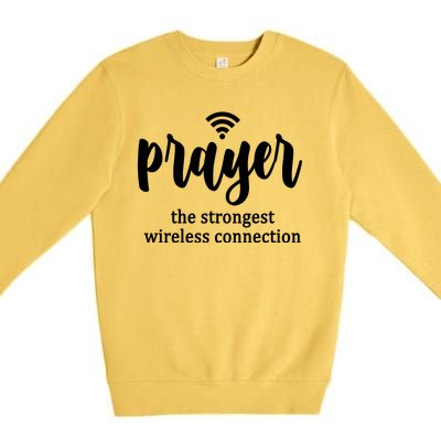 Prayer The Strongest Wireless Connection Premium Crewneck Sweatshirt