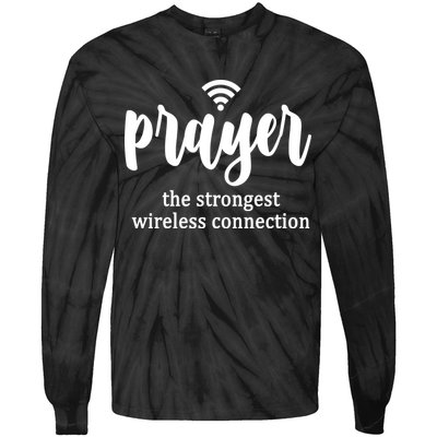 Prayer The Strongest Wireless Connection Tie-Dye Long Sleeve Shirt
