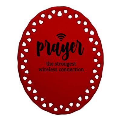 Prayer The Strongest Wireless Connection Ceramic Oval Ornament