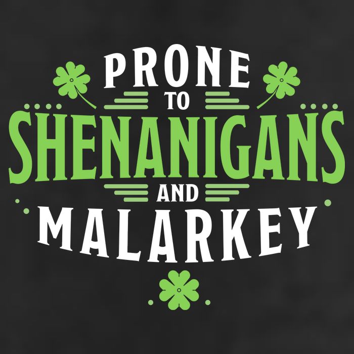 Prone To Shenanigans And Malarkey St Patricks Day 7 Panel Mesh Trucker Snapback Hat