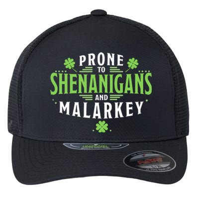 Prone To Shenanigans And Malarkey St Patricks Day Flexfit Unipanel Trucker Cap