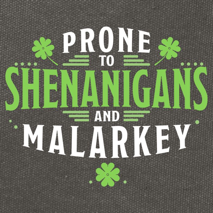 Prone To Shenanigans And Malarkey St Patricks Day Cotton Canvas Backpack