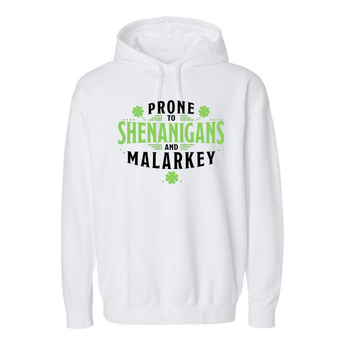 Prone To Shenanigans And Malarkey St Patricks Day Garment-Dyed Fleece Hoodie