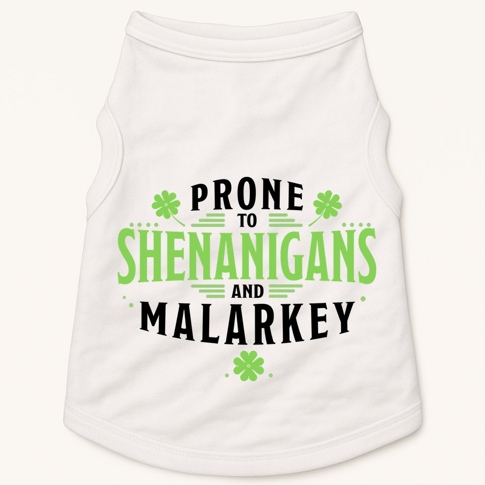 Prone To Shenanigans And Malarkey St Patricks Day Doggie Tank