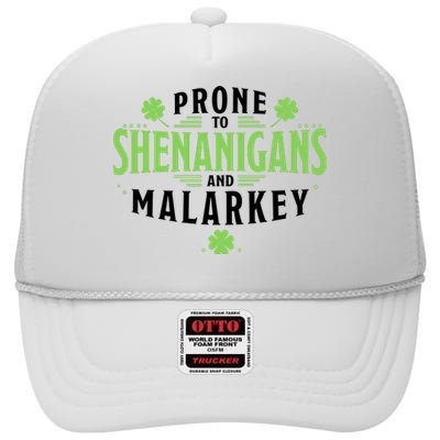 Prone To Shenanigans And Malarkey St Patricks Day High Crown Mesh Back Trucker Hat