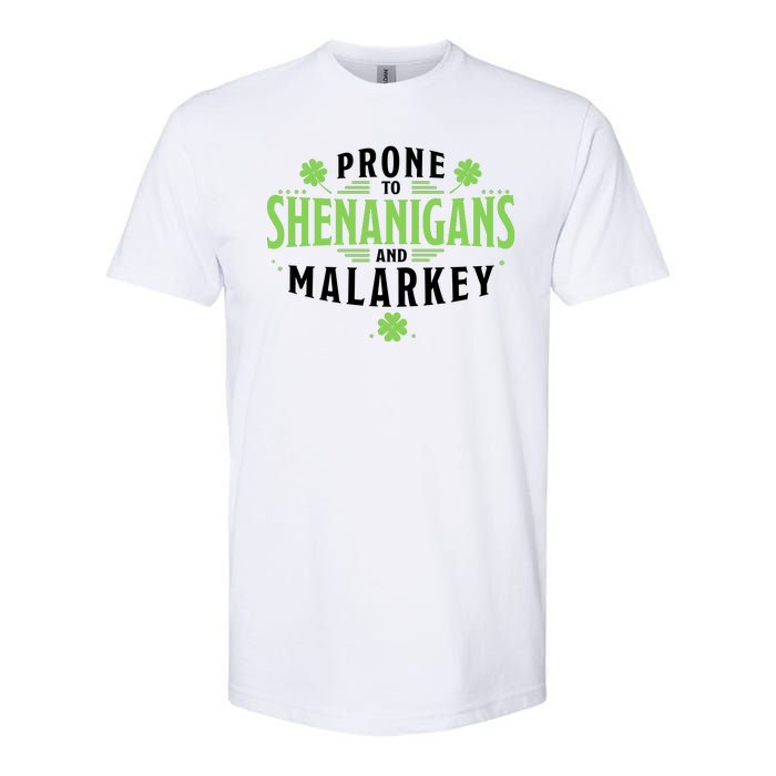 Prone To Shenanigans And Malarkey St Patricks Day Softstyle CVC T-Shirt