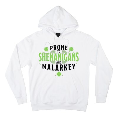 Prone To Shenanigans And Malarkey St Patricks Day Hoodie