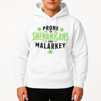Prone To Shenanigans And Malarkey St Patricks Day Hoodie