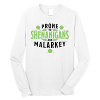 Prone To Shenanigans And Malarkey St Patricks Day Long Sleeve Shirt