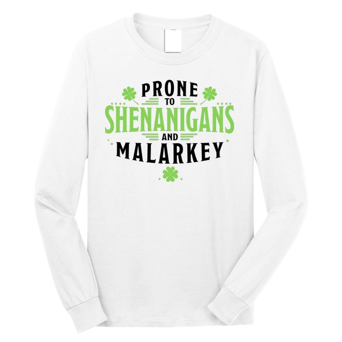 Prone To Shenanigans And Malarkey St Patricks Day Long Sleeve Shirt