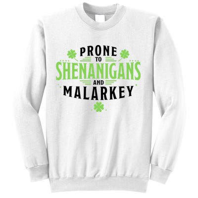 Prone To Shenanigans And Malarkey St Patricks Day Sweatshirt