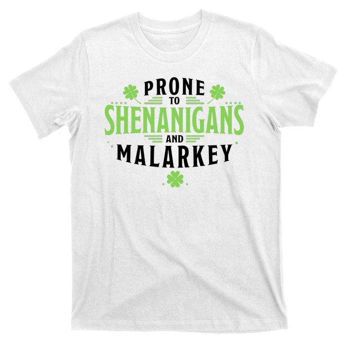 Prone To Shenanigans And Malarkey St Patricks Day T-Shirt