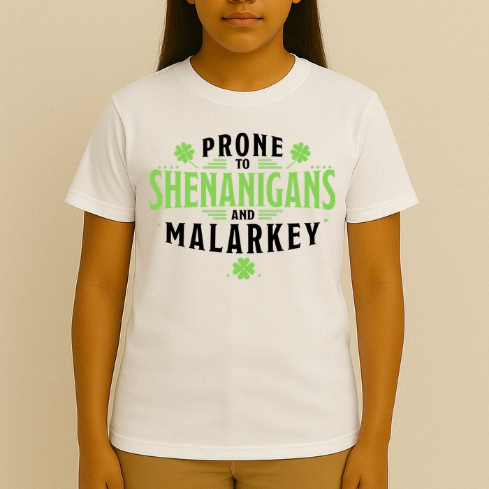 Prone To Shenanigans And Malarkey St Patricks Day T-Shirt