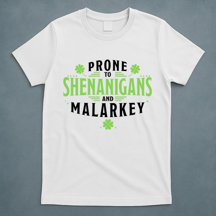 Prone To Shenanigans And Malarkey St Patricks Day T-Shirt