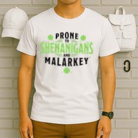 Prone To Shenanigans And Malarkey St Patricks Day T-Shirt