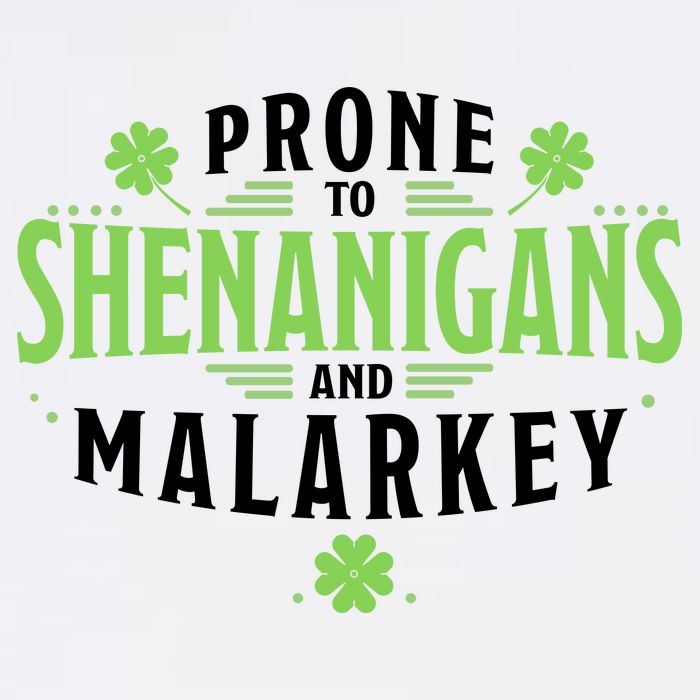 Prone To Shenanigans And Malarkey St Patricks Day T-Shirt