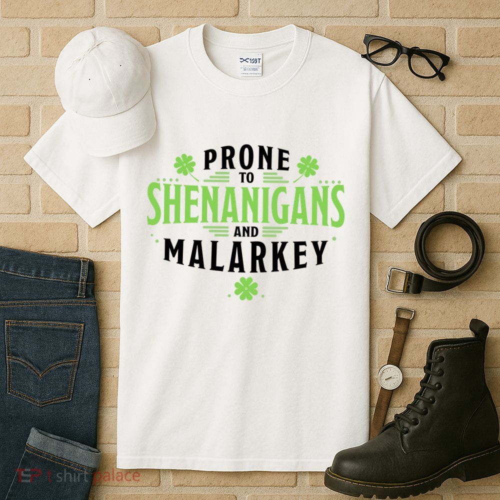 Prone To Shenanigans And Malarkey St Patricks Day Tall T-Shirt