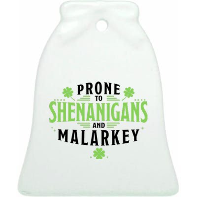 Prone To Shenanigans And Malarkey St Patricks Day Ceramic Bell Ornament