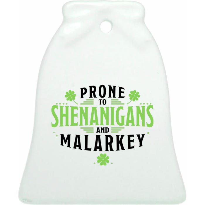 Prone To Shenanigans And Malarkey St Patricks Day Ceramic Bell Ornament