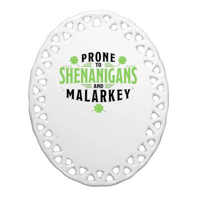 Prone To Shenanigans And Malarkey St Patricks Day Ceramic Oval Ornament