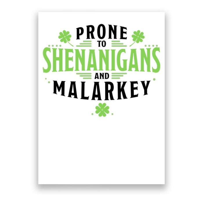 Prone To Shenanigans And Malarkey St Patricks Day Poster