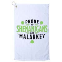 Prone To Shenanigans And Malarkey St Patricks Day Platinum Collection Golf Towel