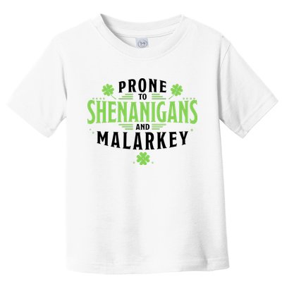 Prone To Shenanigans And Malarkey St Patricks Day Toddler T-Shirt