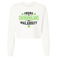 Prone To Shenanigans And Malarkey St Patricks Day Cropped Pullover Crew