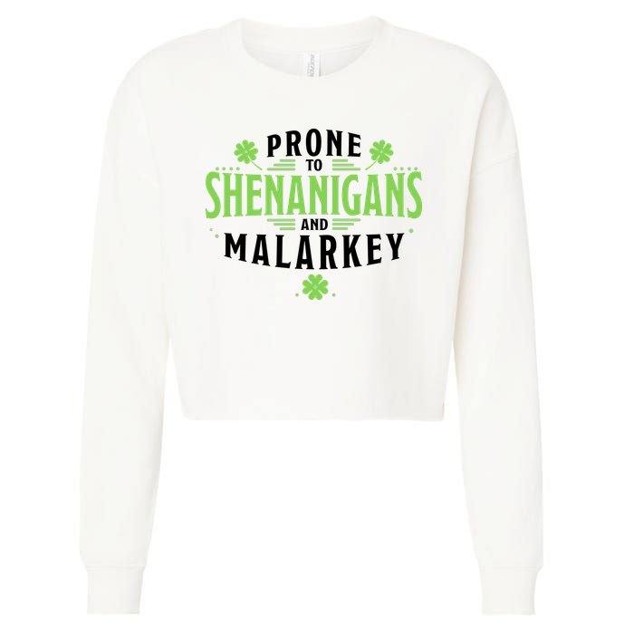 Prone To Shenanigans And Malarkey St Patricks Day Cropped Pullover Crew
