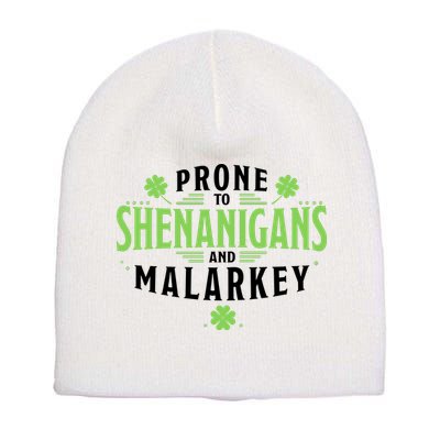 Prone To Shenanigans And Malarkey St Patricks Day Short Acrylic Beanie