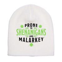 Prone To Shenanigans And Malarkey St Patricks Day Short Acrylic Beanie