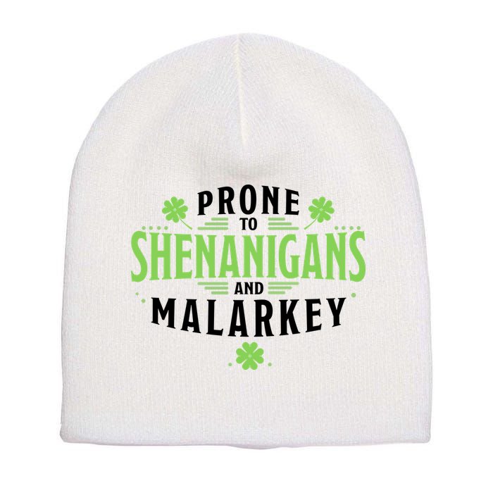 Prone To Shenanigans And Malarkey St Patricks Day Short Acrylic Beanie