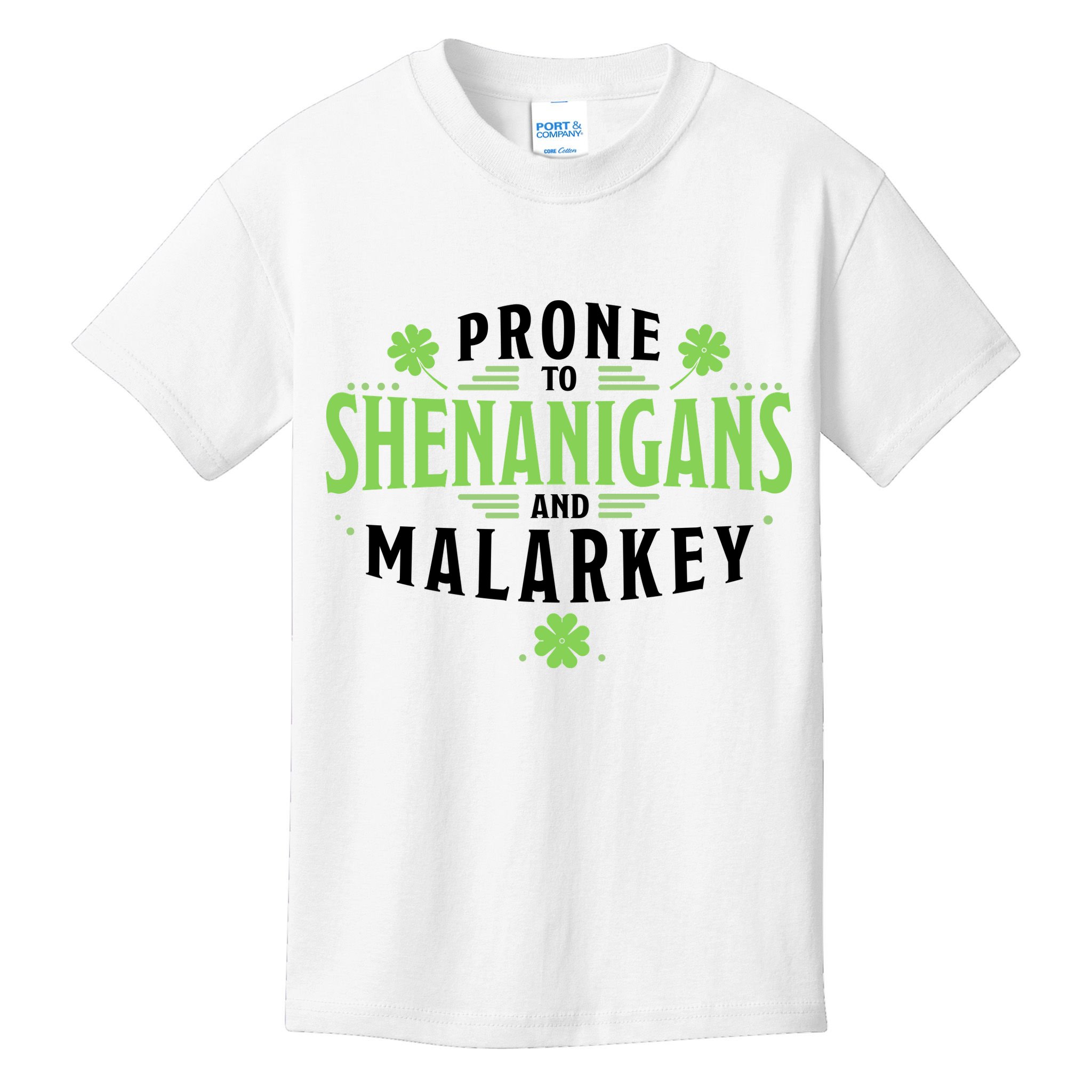 Prone To Shenanigans And Malarkey St Patricks Day Kids T-Shirt