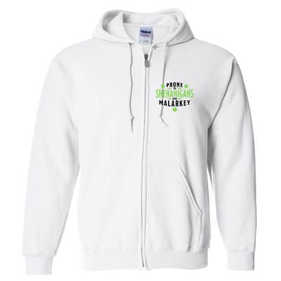 Prone To Shenanigans And Malarkey St Patricks Day Full Zip Hoodie