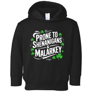 Prone To Shenanigans And Malarkey St Patricks Day Toddler Hoodie