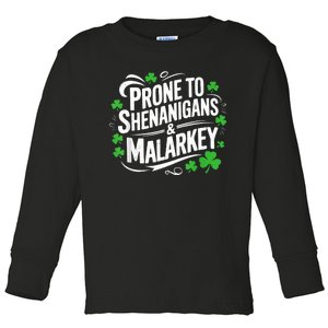 Prone To Shenanigans And Malarkey St Patricks Day Toddler Long Sleeve Shirt