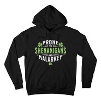 Prone To Shenanigans & Malarkey Fun Clovers St PatrickS Day Hoodie