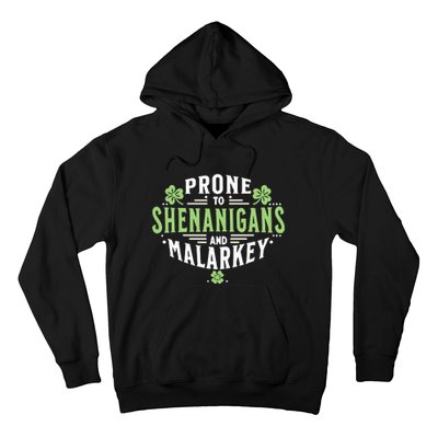 Prone To Shenanigans & Malarkey Fun Clovers St PatrickS Day Hoodie