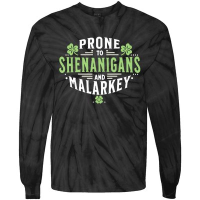 Prone To Shenanigans & Malarkey Fun Clovers St PatrickS Day Tie-Dye Long Sleeve Shirt