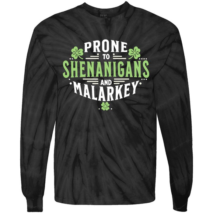 Prone To Shenanigans & Malarkey Fun Clovers St PatrickS Day Tie-Dye Long Sleeve Shirt