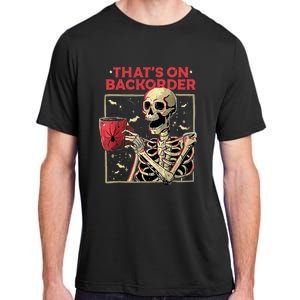 Pharmacy Tech Skeleton ThatS Backorder Funny Halloween Adult ChromaSoft Performance T-Shirt