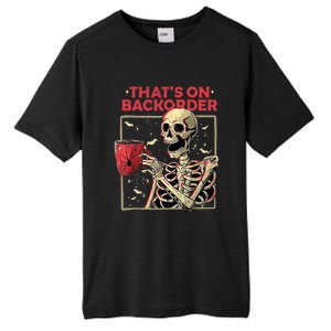 Pharmacy Tech Skeleton ThatS Backorder Funny Halloween Tall Fusion ChromaSoft Performance T-Shirt